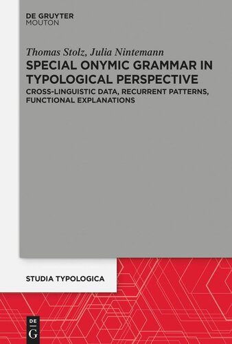 Special Onymic Grammar in Typological Perspective: Cross-Linguistic Data, Recurrent Patterns, Functional Explanations (PDF/EPUB Version)

