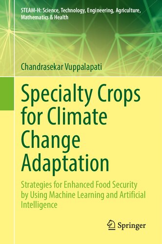 Specialty Crops for Climate Change Adaptation: Strategies for Enhanced Food Security by Using Machine Learning and Artificial Intelligence (STEAM-H: ... Agriculture, Mathematics & Health) (PDF/EPUB Version)
