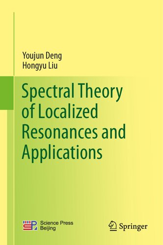 Spectral Theory of Localized Resonances and Applications (PDF/EPUB Version)