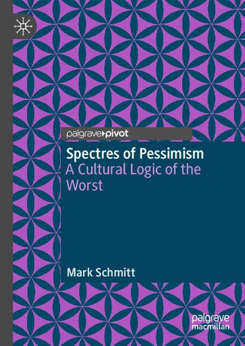 Spectres of Pessimism: A Cultural Logic of the Worst (PDF/EPUB Version)
