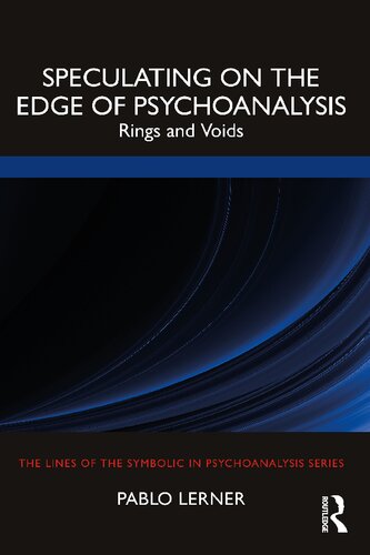 Speculating on the Edge of Psychoanalysis: Rings and Voids (The Lines of the Symbolic in Psychoanalysis Series) (PDF/EPUB Version)
