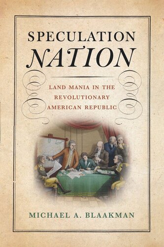 Speculation Nation: Land Mania in the Revolutionary American Republic (PDF/EPUB Version)
