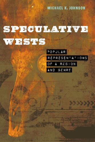 Speculative Wests: Popular Representations of a Region and Genre (PDF/EPUB Version)
