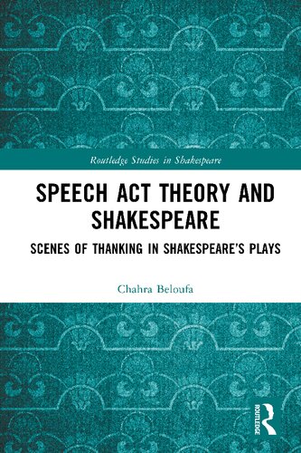 Speech Act Theory and Shakespeare: Scenes of Thanking in Shakespeare’s Plays (PDF/EPUB Version)