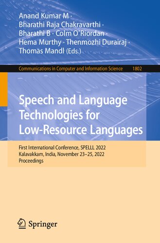 Speech and Language Technologies for Low-Resource Languages - First International Conference, SPELLL 2022, Kalavakkam, India, November 23–25, 2022, Proceedings (PDF/EPUB Version)
