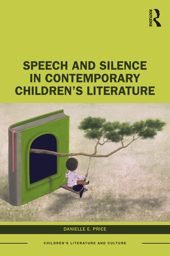 Speech and Silence in Contemporary Children’s Literature (Children's Literature and Culture) (PDF/EPUB Version)

