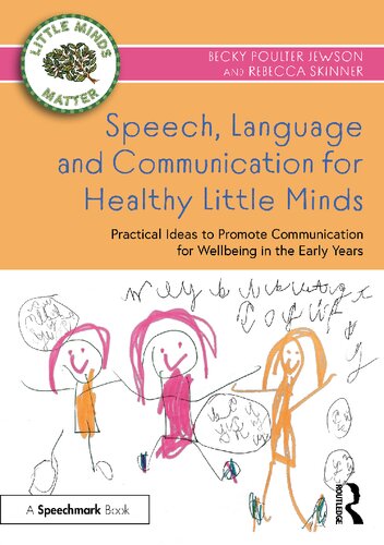 Speech, Language and Communication for Healthy Little Minds: Practical Ideas to Promote Communication for Wellbeing in the Early Years (Little Minds Matter) (PDF/EPUB Version)
