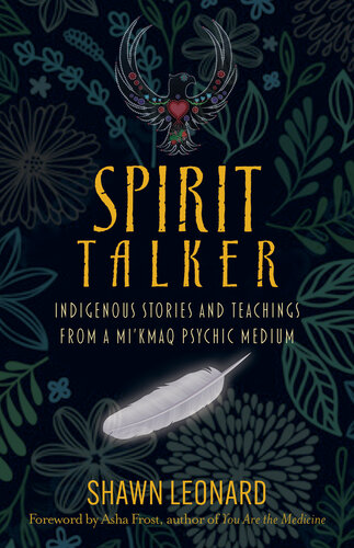 Spirit Talker: Indigenous Stories and Teachings from a Mikmaq Psychic Medium (PDF/EPUB Version)
