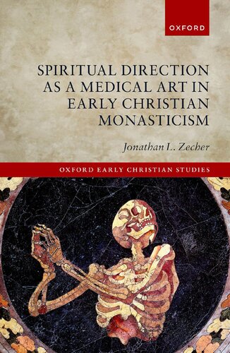 Spiritual Direction as a Medical Art in Early Christian Monasticism (PDF/EPUB Version)
