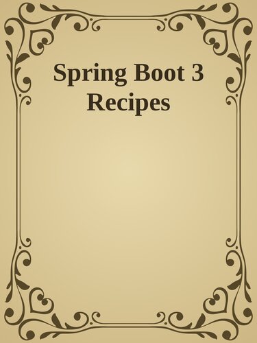 Spring Boot 3 Recipes: A Problem-Solution Approach for Java Microservices and Cloud-Native Applications (PDF/EPUB Version)