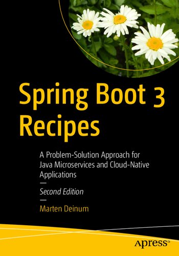 Spring Boot 3 Recipes A Problem-Solution Approach for Java Microservices and Cloud-Native Applications (PDF/EPUB Version)

