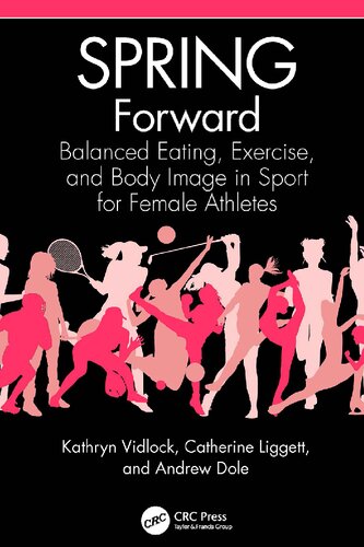 SPRING Forward: Balanced Eating, Exercise, and Body Image in Sport for Female Athletes (PDF/EPUB Version)
