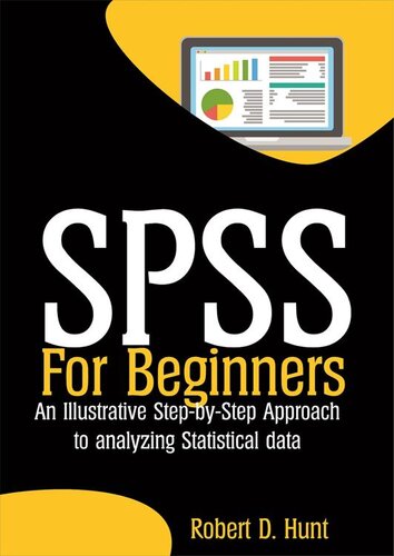 SPSS For Beginners: An Illustrative Step-by-Step Approach to Analyzing Statistical data (True EPUB) (PDF/EPUB Version)

