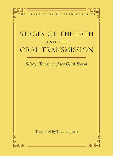 Stages of the Path and the Oral Transmission: Selected Teachings of the Geluk School (6) (Library of Tibetan Classics) (PDF/EPUB Version)
