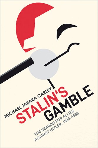 Stalin's Gamble: The Search for Allies against Hitler, 1930-1936 (PDF/EPUB Version)
