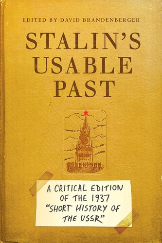 Stalin's Usable Past: A Critical Edition of the 1937 Short History of the USSR (PDF/EPUB Version)