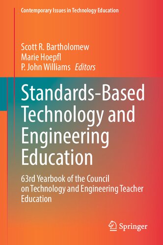 Standards-Based Technology and Engineering Education: 63rd Yearbook of the Council on Technology and Engineering Teacher Education (Contemporary Issues in Technology Education) (PDF/EPUB Version)
