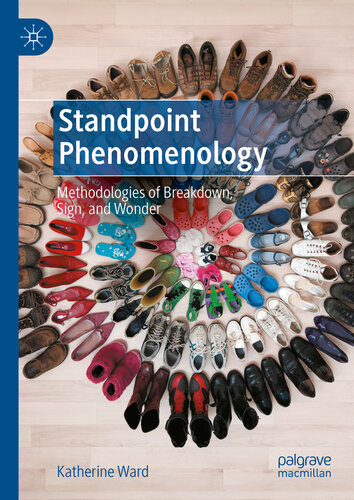 Standpoint Phenomenology: Methodologies of Breakdown, Sign, and Wonder (PDF/EPUB Version)