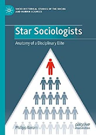 Star Sociologists: Anatomy of a Disciplinary Elite (PDF/EPUB Version)
