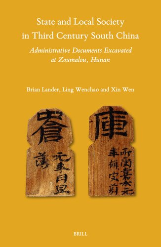 State and Local Society in Third Century South China: Excavated Administrative Documents from Zoumalou, Hunan (Sinica Leidensia, 159) (PDF/EPUB Version)