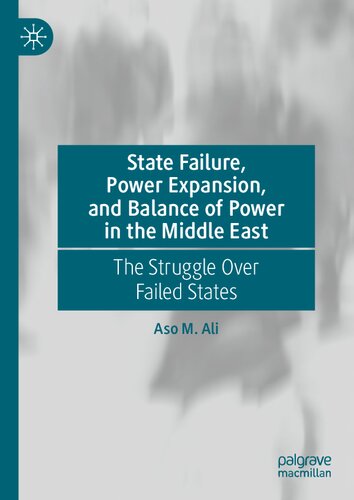 State Failure, Power Expansion, and Balance of Power in the Middle East: The Struggle Over Failed States (PDF/EPUB Version)