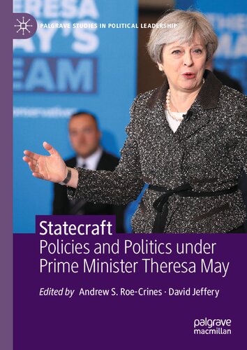 Statecraft: Policies and Politics under Prime Minister Theresa May (Palgrave Studies in Political Leadership) (PDF/EPUB Version)
