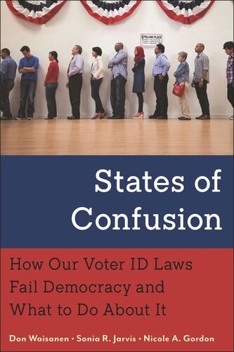 States of Confusion: How Our Voter ID Laws Fail Democracy and What to Do About It (PDF/EPUB Version)
