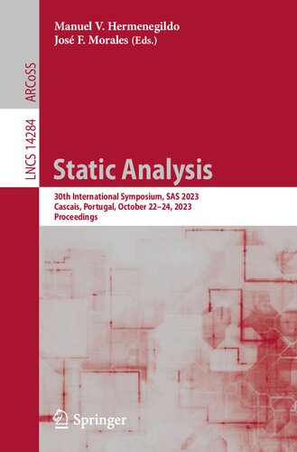 Static Analysis. 30th International Symposium, SAS 2023 Cascais, Portugal, October 22–24, 2023 Proceedings (PDF/EPUB Version)
