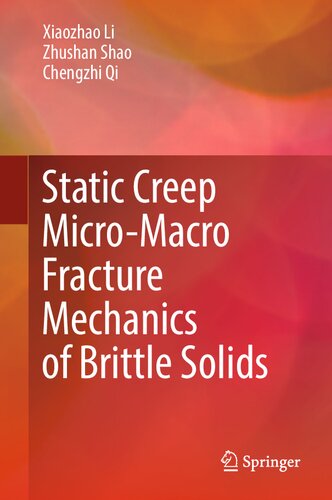 Static Creep Micro-Macro Fracture Mechanics of Brittle Solids (PDF/EPUB Version)

