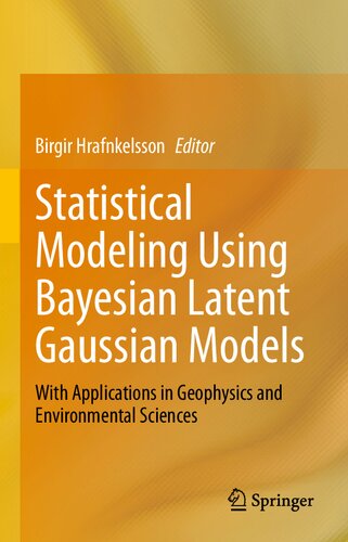 Statistical Modeling Using Bayesian Latent Gaussian Models: With Applications in Geophysics and Environmental Sciences (PDF/EPUB Version)

