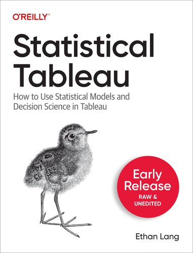 Statistical Tableau How to Use Statistical Models and Decision Science in Tableau (First Early Release) (PDF/EPUB Version)

