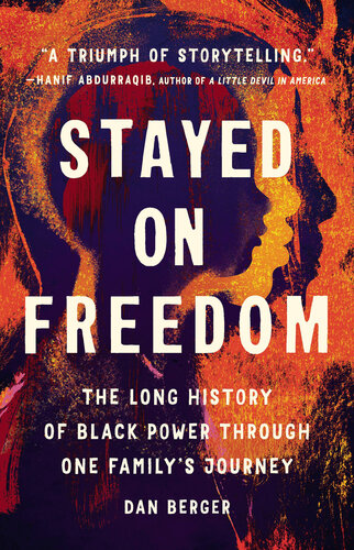 Stayed On Freedom: The Long History of Black Power through One Family's Journey (PDF/EPUB Version)

