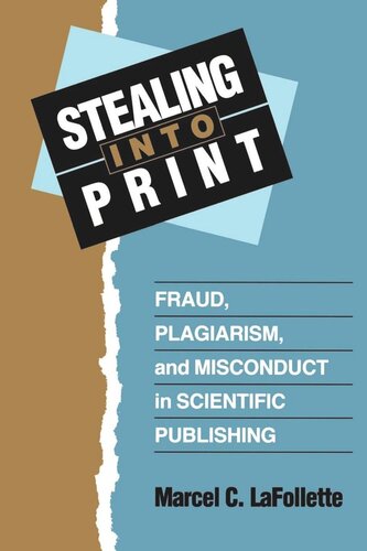 Stealing Into Print: Fraud, Plagiarism, and Misconduct in Scientific Publishing (PDF/EPUB Version)
