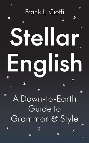Stellar English: A Down-to-Earth Guide to Grammar and Style (PDF/EPUB Version)
