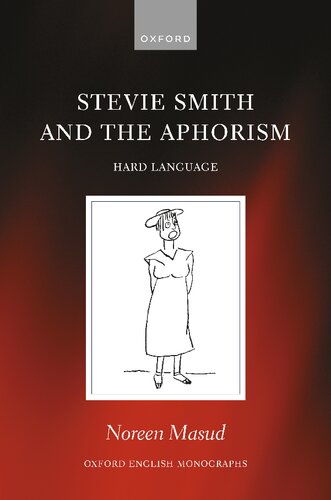 Stevie Smith and the Aphorism: Hard Language (Oxford English Monographs) (PDF/EPUB Version)
