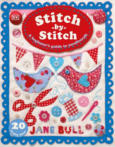 Stitch-by-Stitch: A Beginner's Guide to Needlecraft (PDF/EPUB Version)
