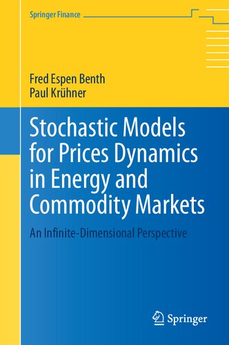 Stochastic Models for Prices Dynamics in Energy and Commodity Markets: An Infinite-Dimensional Perspective (Springer Finance) (PDF/EPUB Version)
