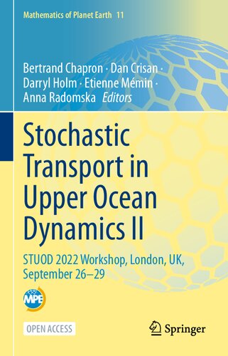 Stochastic Transport in Upper Ocean Dynamics II: STUOD 2022 Workshop, London, UK, September 26–29 (Mathematics of Planet Earth, 11) (PDF/EPUB Version)
