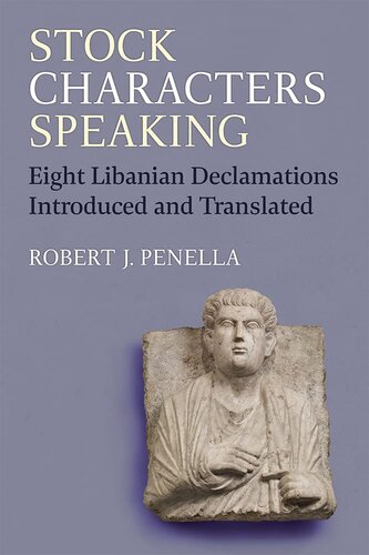 Stock Characters Speaking: Eight Libanian Declamations Introduced and Translated (PDF/EPUB Version)
