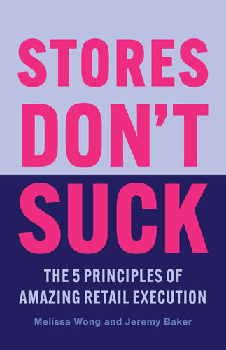 Stores Don't Suck: The 5 Principles of Amazing Retail Execution (PDF/EPUB Version)
