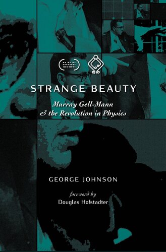 Strange beauty: Murray Gell-Mann & the revolution in physics (PDF/EPUB Version)
