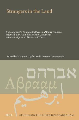 Strangers in the Land: Traveling Texts, Imagined Others, and Captured Souls in Jewish, Christian, and Muslim Traditions in Late Antique and Mediaeval Times (PDF/EPUB Version)