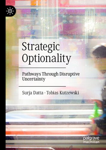 Strategic Optionality: Pathways Through Disruptive Uncertainty (PDF/EPUB Version)
