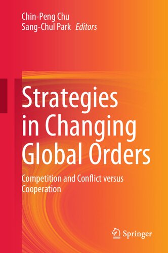 Strategies in Changing Global Orders: Competition and Conflict versus Cooperation (PDF/EPUB Version)
