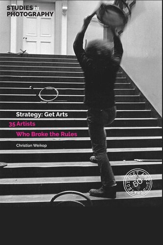 Strategy: Get Arts: 35 Artists Who Broke the Rules (PDF/EPUB Version)
