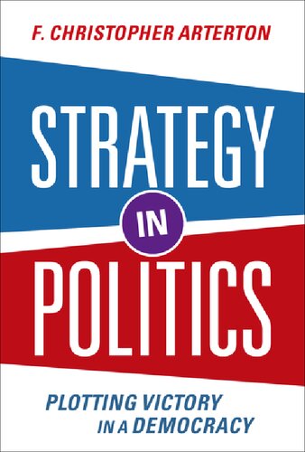 Strategy in Politics Plotting Victory in a Democracy (PDF/EPUB Version)
