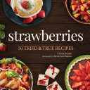 Strawberries: 50 Tried & True Recipes (PDF/EPUB Version)
