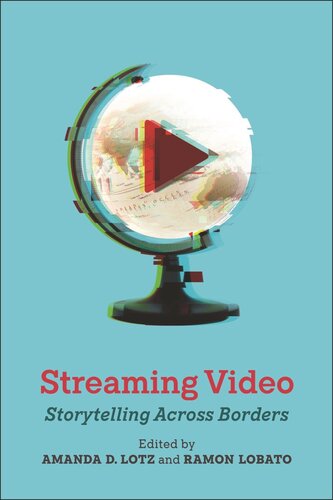 Streaming Video: Storytelling Across Borders (PDF/EPUB Version)

