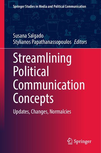 Streamlining Political Communication Concepts: Updates, Changes, Normalcies (Springer Studies in Media and Political Communication) (PDF/EPUB Version)
