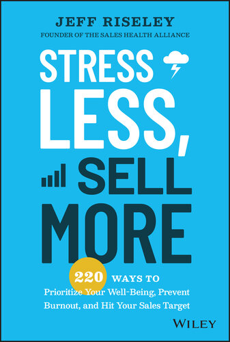 Stress Less, Sell More: 220 Ways to Prioritize Your Well-Being, Prevent Burnout, and Hit Your Sales Target (PDF/EPUB Version)
